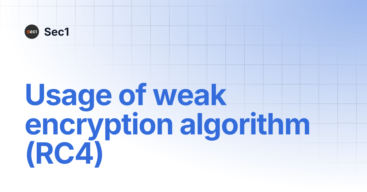 Usage of weak encryption algorithm (RC4) | Sec1